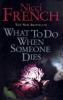 What to Do When Someone Dies. Seit er tot ist, englische Ausgabe - Nicci French