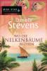 Wo die Nelkenbäume blühen - Danielle Stevens