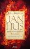 Jan Hus, der Feuervogel von Konstanz - Tania Douglas