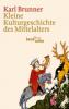 Kleine Kulturgeschichte des Mittelalters - Karl Brunner