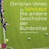 Spieltage. Die andere Geschichte der Bundesliga, 6 Audio-CDs - Ronald Reng