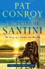 The Death of Santini: The Story of a Father and His Son - Pat Conroy