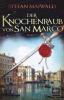 Der Knochenraub von San Marco - Stefan Maiwald