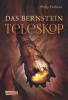His Dark Materials 3: Das Bernstein-Teleskop - Philip Pullman