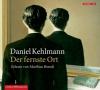 Der fernste Ort, 3 Audio-CDs - Daniel Kehlmann