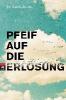 Pfeif auf die Erlösung - Jeri Smith-Ready