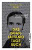 Das Guantanamo-Tagebuch unzensiert - Mohamedou Ould Slahi