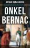 Onkel Bernac (Historischer Roman) - Arthur Conan Doyle