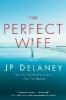 The Perfect Wife - Jp Delaney