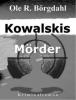 Kowalskis Mörder - Ole R. Börgdahl