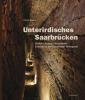 Unterirdisches Saarbrücken - Florian Brunner