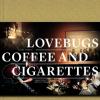 Lovebugs. Coffee and Cigarettes - Marc Krebs, Tabea Hüberli