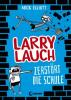 Larry Lauch zerstört die Schule - Mick Elliott