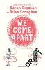We Come Apart - Sarah Crossan, Brian Conaghan