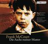 Die Asche meiner Mutter, 2 Audio-CDs - Frank McCourt