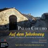 Auf dem Jakobsweg, 2 Audio-CDs - Paulo Coelho