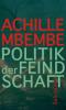 Politik der Feindschaft - Achille Mbembe