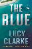 The Blue - Lucy Clarke