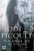 Solange du bei uns bist - Jodi Picoult