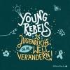 Young Rebels, 3 Audio-CD - Christine Knödler, Benjamin Knödler