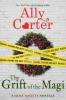 A Heist Society Christmas Story: The Grift of the Magi - Ally Carter
