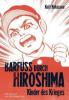 Barfuß durch Hiroshima 01. Kinder des Krieges - Keiji Nakazawa