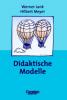 Didaktische Modelle (14. Auflage) - Werner Jank, Hilbert Meyer