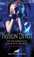 Passion Devot - Die Erfahrungen einer D/S-Sklavin | Erotischer SM-Roman