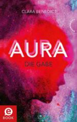 Aura 1: Aura - Die Gabe