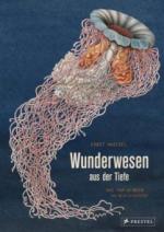 Wunderwesen aus der Tiefe. Ernst Haeckel