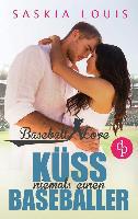 Küss niemals einen Baseballer (Chick-Lit, Liebe, Sports-Romance)