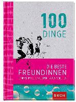 100 Dinge, die beste Freundinnen einmal im Leben getan haben sollten