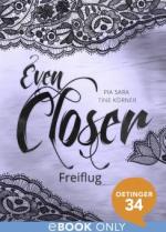 Even Closer: Freiflug