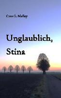 Unglaublich, Stina