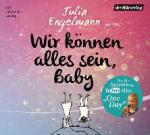 Wir können alles sein, Baby