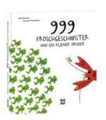 999 Froschgeschwister und ein kleiner Bruder