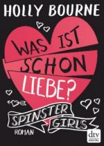 Spinster Girls 3 - Was ist schon Liebe?