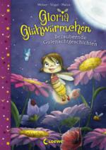 Gloria Glühwürmchen - Bezaubernde Gutenachtgeschichten