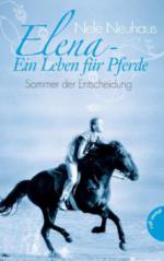 Elena - Ein Leben für Pferde 02. Sommer der Entscheidung