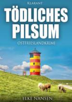 Tödliches Pilsum. Ostfrieslandkrimi