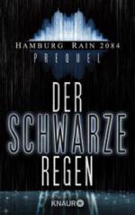 Hamburg Rain 2084 Prolog. Der schwarze Regen