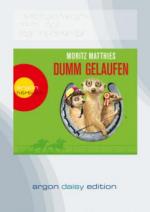 Dumm gelaufen, 1 MP3-CD (DAISY Edition)