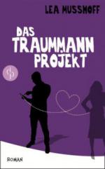 Das Traummann-Projekt (Chick-Lit, Humor, Frauen, Liebe)