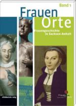 FrauenOrte - Frauengeschichte in Sachsen-Anhalt. Bd.1