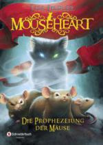Mouseheart - Die Prophezeiung der Mäuse