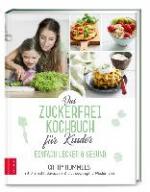 Das Zuckerfrei-Kochbuch für Kinder