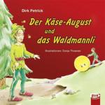 Der Käse-August und das Waldmannli