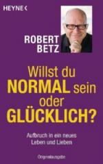 Willst du normal sein oder glücklich?