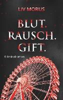 Blut. Rausch. Gift.