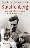 Stauffenberg - mein Großvater war kein Attentäter